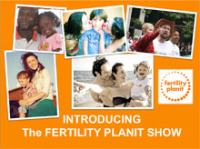 Producing the Fertility Planit Show